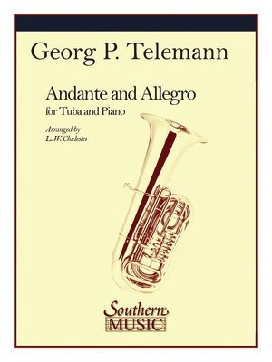 Andante and Allegro - Tuba and Piano/Organ - Georg Philipp Telemann - Tuba L.W. Chidester Southern Music Co.
