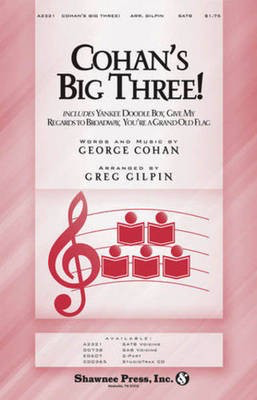 Cohan's Big Three! - (Yankee Doodle Boy; Give My Regards to Broadway; You're a Grand Old - George M. Cohan - Greg Gilpin Shawnee Press StudioTrax CD CD