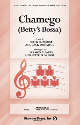 Chamego - Betty's Bossa - Jack Donahue|Peter Eldridge - SATB Darmon Meader|Peter Eldridge Shawnee Press Choral Score Octavo