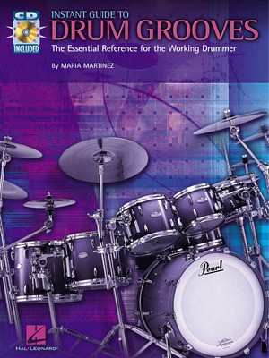 Instant Guide to Drum Grooves - The Essential Reference for the Working Drummer - Maria Martinez - Drums Hal Leonard /CD