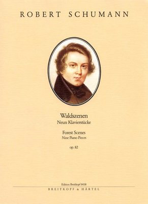 Forest Scenes Op. 82 - Nine Piano Pieces - Robert Schumann - Piano Breitkopf & Hartel