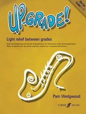 Up-Grade! Alto Saxophone Grades 1-2 - Pam Wedgwood - Alto Saxophone Faber Music