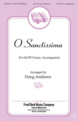 O Sanctissima - SATB Doug Andrews Fred Bock Music Company Choral Score Octavo