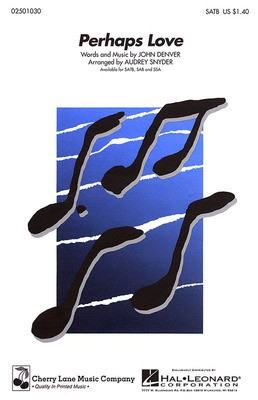 Perhaps Love - John Denver - SATB John Denver Cherry Lane Music Octavo