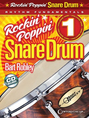 Rockin' Poppin' Snare Drum, Vol. 1 - Rhythm Fundamentals - Drums Bart Robley Hal Leonard /CD