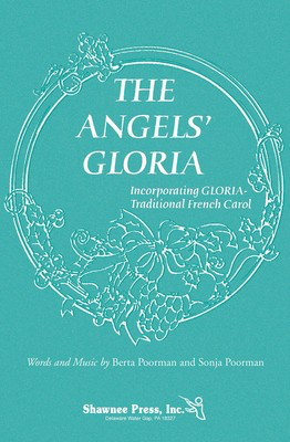 The Angels' Gloria - (Incorporating Gloria) - Berta Poorman|Sonja Poorman - 2-Part Shawnee Press Choral Score Octavo