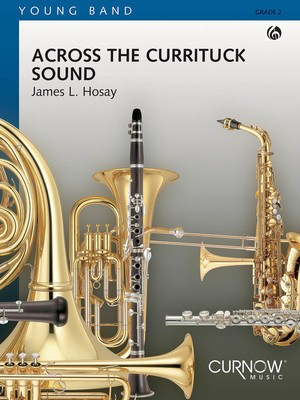 Across the Currituck Sound - Grade 2 - Score and Parts - James L. Hosay - Curnow Music Score/Parts