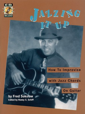 Jazzing It Up - How to Improvise with Jazz Chords on Guitar - Guitar Fred Sokolow Hal Leonard Guitar Solo /CD