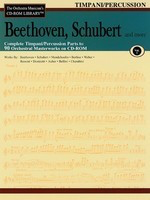 Beethoven, Schubert & More - Volume 1 - The Orchestra Musician's CD-ROM Library - Timpani/Percussion - Franz Schubert|Ludwig van Beethoven - Percussion|Timpani Hal Leonard CD-ROM
