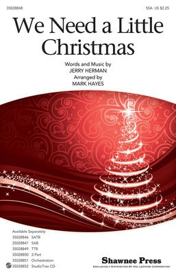 We Need a Little Christmas - Jerry Herman - SSA Mark Hayes Shawnee Press Choral Score Octavo