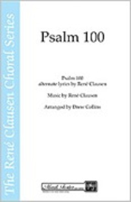 Psalm 100 - The Rení© Clausen Choral Series - Rení© Clausen - SATB Drew Collins Shawnee Press Choral Score Octavo