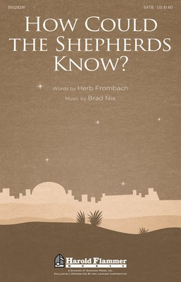 How Could the Shepherds Know? - Brad Nix - SATB Herb Frombach Shawnee Press Choral Score Octavo