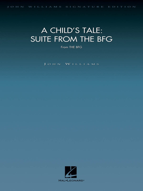 Williams - A Child's Tale: Suite From The BFG - Full Orchestra Grade 5 Score/Parts Hal Leonard 4491918