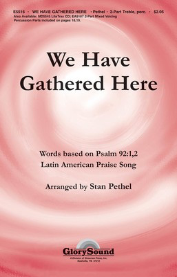 We Have Gathered Here - 2-Part Stan Pethel Shawnee Press Choral Score Octavo