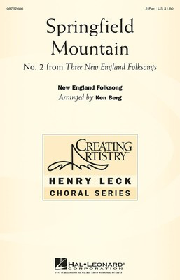 Springfield Mountain - 2-Part Treble Ken Berg Hal Leonard Choral Score Octavo