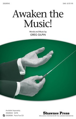 Awaken The Music - Together We Sing Series - Greg Gilpin - SAB Shawnee Press Choral Score Octavo