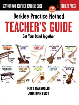 Berklee Practice Method: Teacher's Guide - Get Your Band Together - Jonathan Feist|Matt Marvuglio Berklee Press /CD