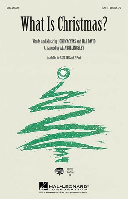 What Is Christmas - Hal David|John Cacavas - SAB Alan Billingsley Hal Leonard Choral Score Octavo