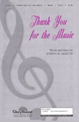 Thank You for the Music - Joseph M. Martin - SATB Shawnee Press Choral Score Octavo