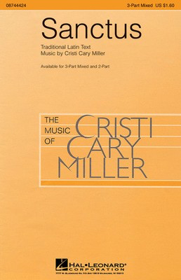 Sanctus - Cristi Cary Miller - 3-Part Mixed Hal Leonard Choral Score Octavo