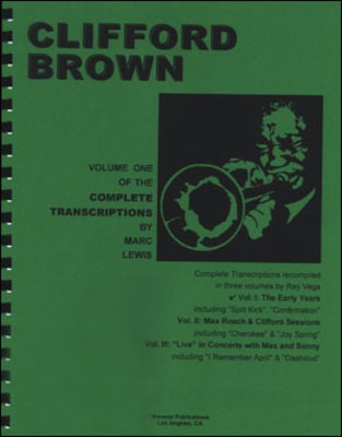 Clifford Brown Transcriptions Vol. 1 - The Early Years - Trumpet Charles Colin Publishing