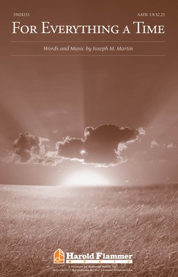 For Everything a Time - Joseph M. Martin - SATB Joseph M. Martin Shawnee Press Choral Score Octavo