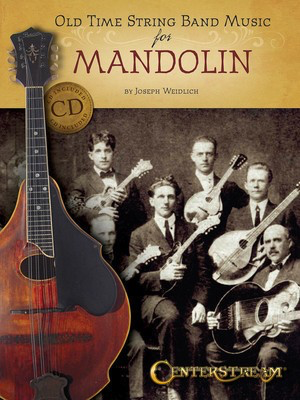Old Time String Band Music for Mandolin - Mandolin Joseph Weidlich Centerstream Publications /CD