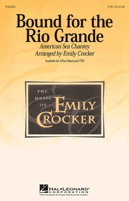 Bound for the Rio Grande - TBB Emily Crocker Hal Leonard Choral Score Octavo