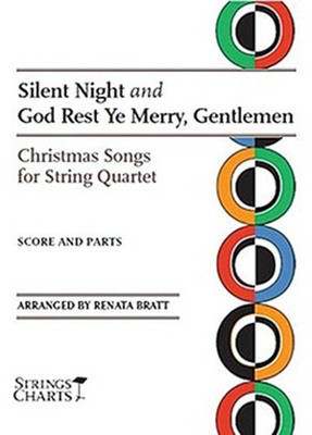 Silent Night and God Rest Ye Merry, Gentlemen - Christmas Songs for String Quartet Strings Charts Series - Renata Bratt String Letter Publishing String Quartet Score/Parts