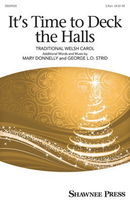 It's Time to Deck the Hall! - George L.O. Strid|Mary Donnelly - 2-Part Shawnee Press Octavo