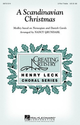 A Scandinavian Christmas - (Medley) - 2-Part Treble Nancy Grundahl Hal Leonard Choral Score Octavo