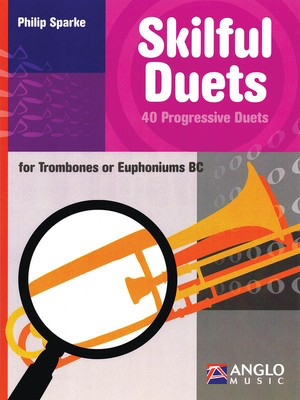 Skilful Duets - 40 Progressive Duets for Trombone/Euphonium BC - Philip Sparke - Baritone|Euphonium|Trombone Anglo Music Press Trombone Duet