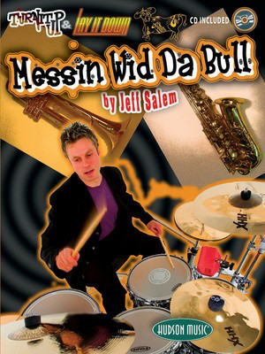 Messin' Wid Da Bull - Turn It Up & Lay It Down - Drums Jeff Salem Hudson Music /CD