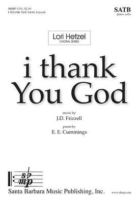 i thank You God - J.D. Frizzell - SATB Santa Barbara Music Publishing Octavo