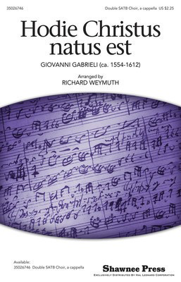 Hodie Christus Natus Est - Giovanni Gabrieli - SATB divisi Richard Weymuth Shawnee Press Choral Score Octavo