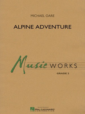 Alpine Adventure - Michael Oare - Hal Leonard Score/Parts