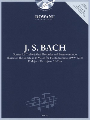 Bach: Sonata in F Major - for Treble (Alto) Recorder and Basso Continuo (Based on the Sonata in E - Johann Sebastian Bach - Treble Recorder Dowani Editions /CD