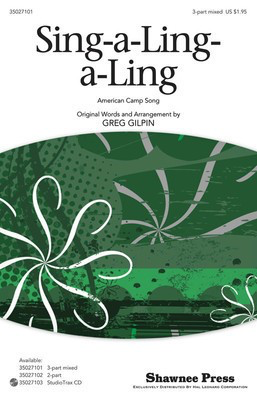 Sing-a-Ling-a-Ling - Greg Gilpin - 3-Part Mixed Shawnee Press Choral Score Octavo