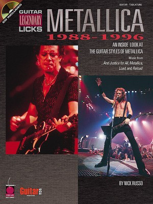 Metallica - Legendary Licks 1988-1996 - An Inside Look at the Guitar Styles of Metallica - Nick Russo - Guitar Nick Russo Cherry Lane Music Guitar TAB /CD