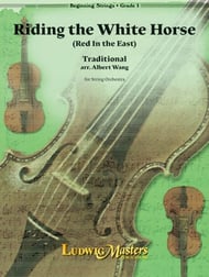 Riding the White Horse - String Orchestra Grade 1 Score/Parts arranged by Wang Ludwig Masters 50250006