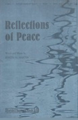 Reflections of Peace - Incorporates Be Still, My Soul and It Is Well with My Soul - Joseph M. Martin - SATB Shawnee Press Choral Score Octavo