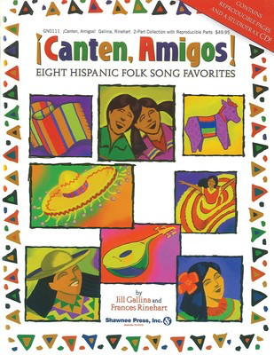 Canten, Amigos! - Eight Hispanic Folk Song Favorites - Frances Rinehart|Jill Gallina Shawnee Press Classroom Kit Book/CD