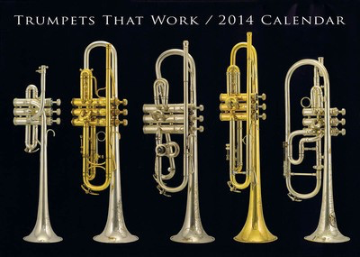 Trumpets That Work 2014 Calendar - Trumpet Trumpet Multimedia Poster