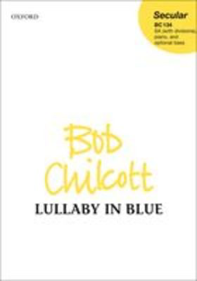 Lullaby in Blue - Bob Chilcott - SA divisi Oxford University Press Choral Score Octavo