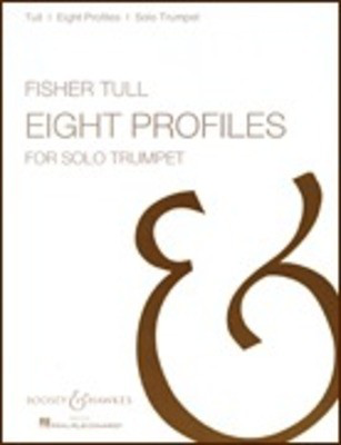 Eight Profiles - for Solo Trumpet - Fisher Tull - Trumpet Boosey & Hawkes