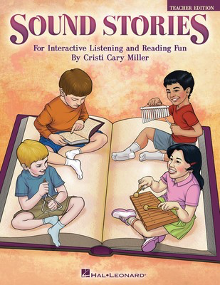 Sound Stories - For Interactive Listening and Reading Fun - Cristi Cary Miller - Hal Leonard Teacher Edition