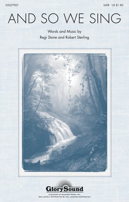 And So We Sing - Regi Stone|Robert Sterling - SATB Shawnee Press Choral Score Octavo