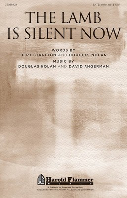 The Lamb Is Silent Now - David Angerman|Douglas Nolan - SATB Bert Stratton|Douglas Nolan Shawnee Press Choral Score Octavo