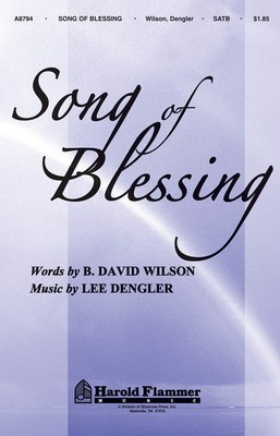 Song of Blessing - Lee Dengler - SATB Shawnee Press Choral Score Octavo