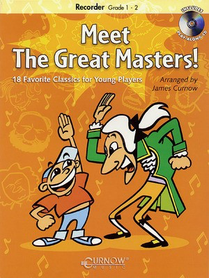 Meet the Great Masters! - 18 Favorite Classics for Young Players Recorder Grade 1-2 - Recorder James Curnow Curnow Music /CD